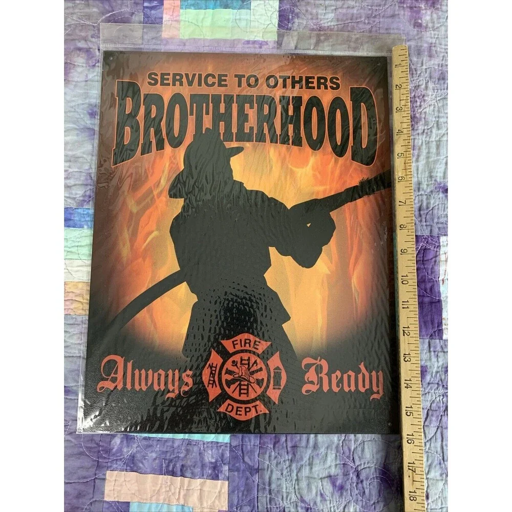 Fire Dept Sign Brotherhood Service to Others Always Ready Firefighter 12.5x16